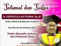 Dokter Spesialis Jantung RSUD Andi Makkasau Bertambah, Hidayatullah Filman Resmi Meraih Gelar SpJP di Unhas